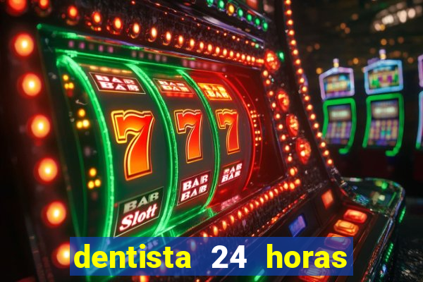 dentista 24 horas em betim